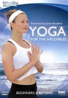 Yoga for the Inflexibles - Beginners and Beyond