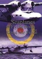 Seaplanes and Flying Boats of the Royal Air Force