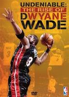 NBA: Undeniable - The Rise of Dwyane Wade