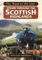 Steam Through the Scottish Highlands - The Road to the Isles