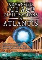 Advanced Ice Age Civilizations and Atlantis