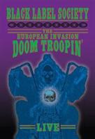 Black Label Society: The European Invasion - Doom Troopin&#39;