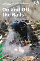 British Transport Films: Collection 1 - On and Off the Rails