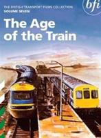 British Transport Films: Collection 7 - The Age of the Train