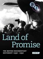 Land of Promise - The British Documentary Movement 1930-1950