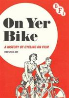 On Yer Bike - A History of Cycling On Film