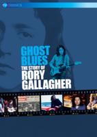 Gallagher, R: Ghost Blues-The Story Of? (DVD)