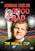 Adrian Chiles: 2 Good, 2 Bad - The World Cup