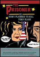 Prisoner Or: How I Planned to Kill Tony Blair