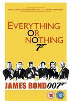 Everything Or Nothing - The Untold Story of 007