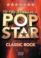 So You Wanna Be a Pop Star: Classic Rock