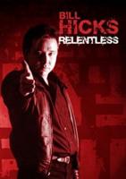 Bill Hicks: Relentless