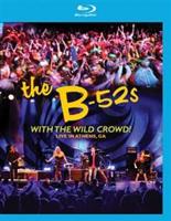 B52s:  With the Wild Crowd! Live in Athens, GA