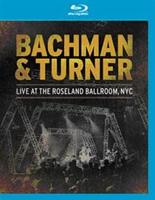 Bachman and Turner: Live at the Roseland Ballroom, NYC