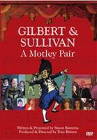 Gilbert and Sullivan: A Motley Pair