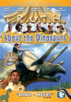 T.R.U.T.H. About the Dinosaurs