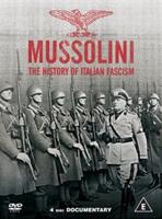 Mussolini - The History of Italian Fascism
