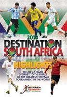 Destination South Africa 2010: The Highlights