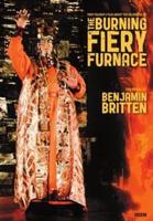 Benjamin Britten: The Burning Fiery Furnace