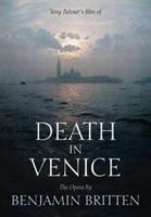 Death in Venice: A Tony Palmer Film of the Opera By Britten