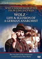 Wolz - Life and Illusion of a German Anarchist