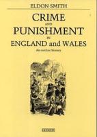 Crime and Punishment in England and Wales - An Outline History