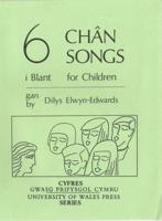 Chwe Chân I Blant / Six Songs for Children