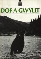 Cyfres Gorwelion: Dof a Gwyllt