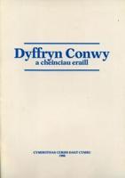 Dyffryn Conwy a Cheinciau Eraill