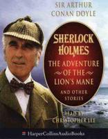 Sherlock Holmes: The Adventure of the Lion's Mane and Other Stories