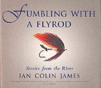 Fumbling with a Flyrod