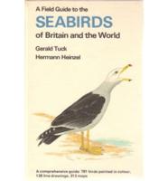 A Field Guide to the Seabirds of Britain and the World