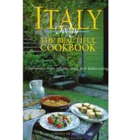 Italy Today the Beautiful Cookbook