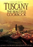 Tuscany, the Beautiful Cookbook