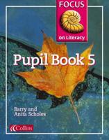 Focus on Literacy. Pupil Book 5