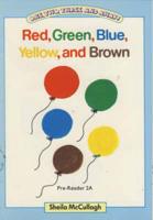 Red, Green, Blue, Yellow, and Brown