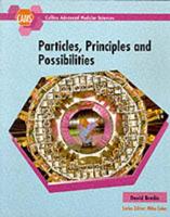 Particles, Principles and Possibilities