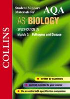 AS Biology Specification (A). Module 3 Pathogens and Disease