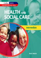 Health and Social Care for Intermediate GNVQ. Teacher Support Pack