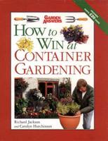 How to Win at Container Gardening