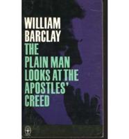 The Plain Man Looks at the Apostles' Creed