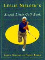 Leslie Nielsen's Stupid Little Golf Book