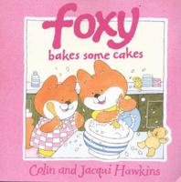 Foxy Bakes Some Cakes