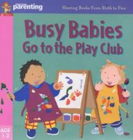 Busy Babies Go to the Play Club