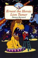Ernest the Heroic Lion-Tamer