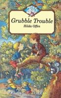 Grubble Trouble