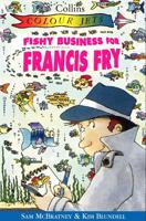 Fishy Business for Francis Fry