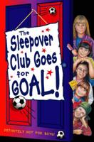 The Sleepover Club Goes for Goal!