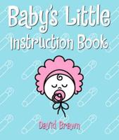 A Baby's Little Instruction Book
