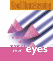 Making the Most of Your Eyes